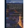 Memoirs Of Maximilian De Bethune, Duke Of Sully, Prime Minister To Henry The Great: Containing The History Of The Life And Reign Of That Monarch, And - Paperback