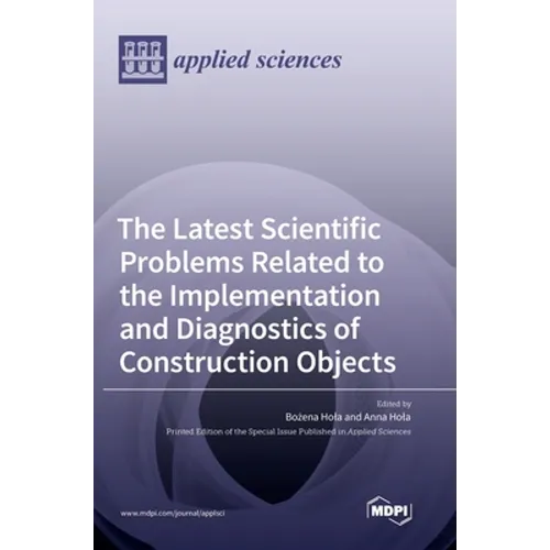 The Latest Scientific Problems Related to the Implementation and Diagnostics of Construction Objects - Hardcover