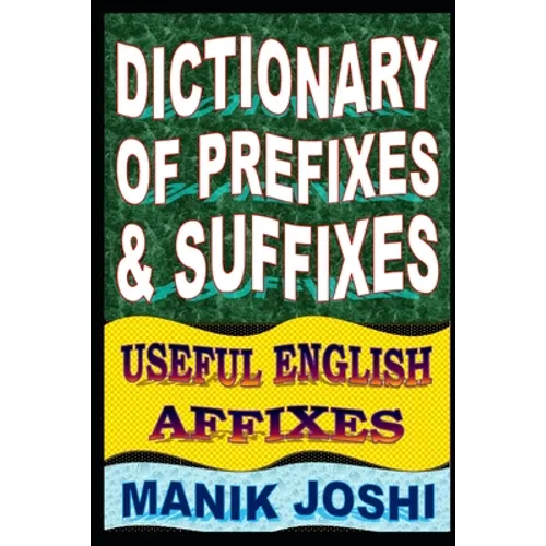 Dictionary of Prefixes and Suffixes: Useful English Affixes - Paperback