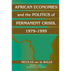 African Economies and the Politics of Permanent Crisis, 1979 1999 - Hardcover
