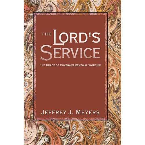 The Lord's Service: The Grace of Covenant Renewal Worship - Paperback