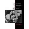 Crossing the Line: Racial Passing in Twentieth-Century U.S. Literature and Culture - Paperback