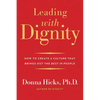 Leading with Dignity: How to Create a Culture That Brings Out the Best in People - Paperback