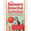 The Sensory Detective Curriculum: Discovering Sensory Processing and How It Supports Attention, Focus and Regulation Skills - Paperback
