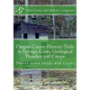 Oregon County History: Trails to Springs, Caves, Geological Wonders and Camps: Travel Down Roads and Rivers - Paperback
