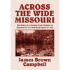 Across the Wide Missouri - Hardcover