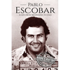 Pablo Escobar: A Life From Beginning to End - Paperback