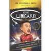 My Football Hero: Jesse Lingard: Learn all about your favourite footballing star - Paperback