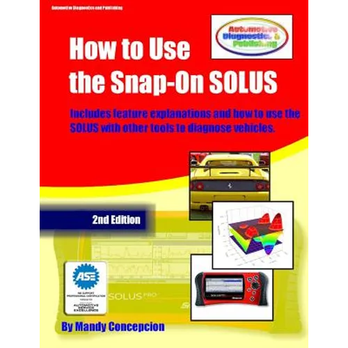 How to Use the Snap-On SOLUS: (Including preparation for the ASE Exam) - Paperback
