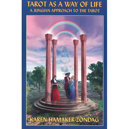 Tarot as a Way of Life: A Jungian Approach to the Tarot - Paperback