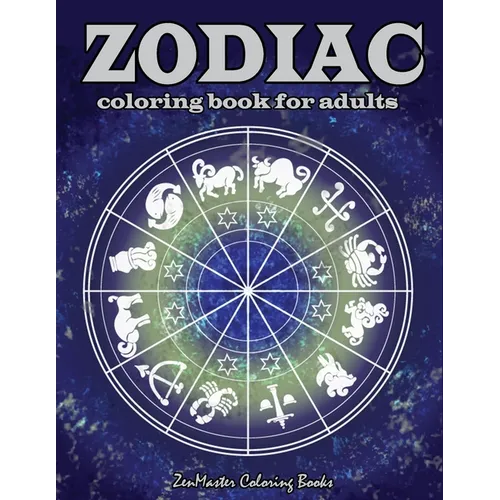 Zodiac Adult Coloring Book: Coloring Book For Adults Zodiac Signs With Relaxing Designs - Paperback