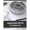 AutoCAD 2019 For Beginners - Paperback