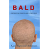 Bald: Confronting Cancer and Living Large - Paperback