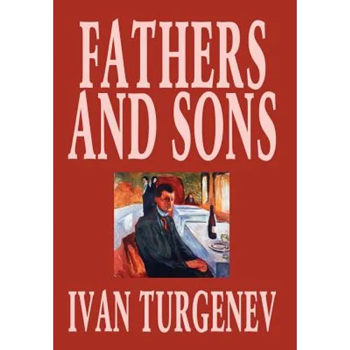 Fathers and Sons by Ivan Turgenev, Fiction, Classics, Literary - Hardcover