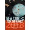 New Stories from the Midwest 2018 - Paperback
