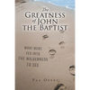 The Greatness of John the Baptist - Paperback