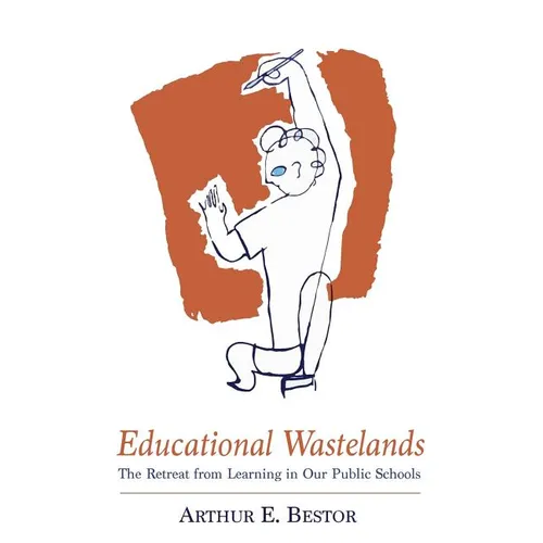 Educational Wastelands: The Retreat from Learning in Our Public Schools - Paperback