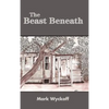 The Beast Beneath hard back edition - Hardcover