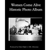 Women Come Alive Historic Cogic Women: Pioneering Ladies Hall of Faith Photo Album - Paperback