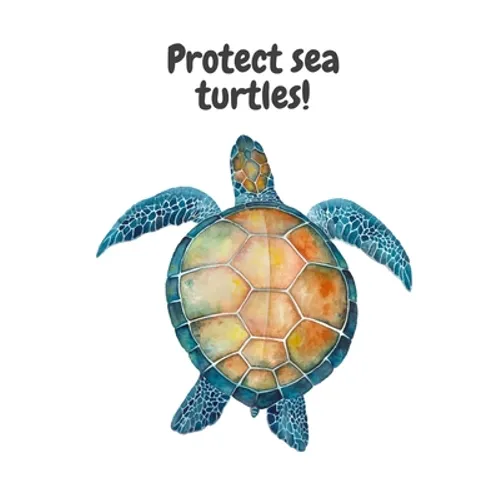 Protect sea turtles! - Paperback