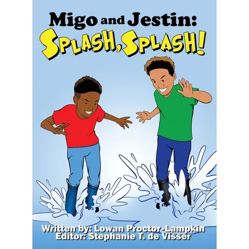 Migo and Jestin: Splash, Splash! - Hardcover