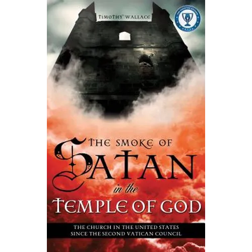 The Smoke of Satan in the Temple of God - Hardcover