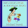No Hug for a Kaylea Bug - Paperback