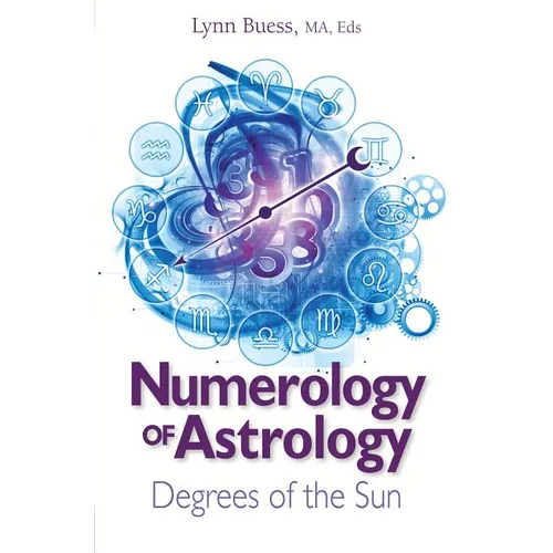 Numerology of Astrology: Degrees of the Sun - Paperback