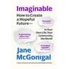 Imaginable: How to Create a Hopeful Future--In Your Own Life, Your Community, the World - Paperback