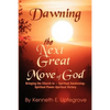 Dawning: The Next Great Move of God: Bringing the Church to -- Spiritual Awakening-Spiritual Power-Spiritual Victory - Paperback