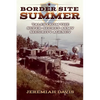 Border Site Summer: Tales from the Super-Secret Army Security Agency - Paperback