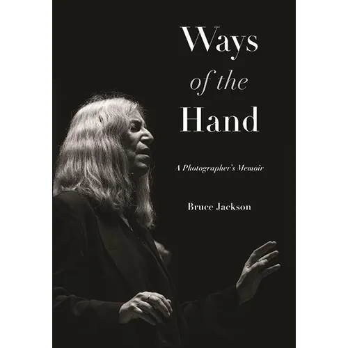 Ways of the Hand: A Photographer's Memoir - Paperback