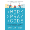 Work Pray Code: When Work Becomes Religion in Silicon Valley - Paperback