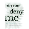 Do Not Deny Me - Paperback