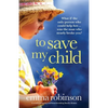 To Save My Child: A totally gripping and heartbreaking family drama - Paperback