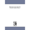 Bible Stories For the Little Ones. From the Creation to Moses.... - Paperback