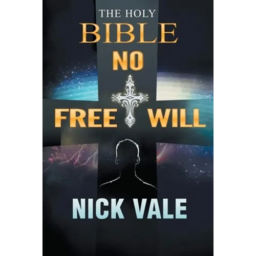 The Holy Bible: No Free Will - Paperback