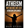 Atheism: Why God Does Not Exist: Atheism Explained - Paperback