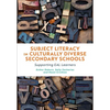 Subject Literacy in Culturally Diverse Secondary Schools: Supporting Eal Learners - Paperback