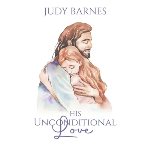 His Unconditional Love - Paperback