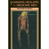 Shamans, Healers, and Medicine Men - Paperback