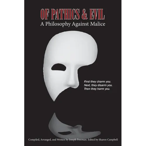 Of Pathics & Evil: A Philosophy Against Malice - Paperback