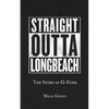 Straight Outta Long Beach: The Story of G-Funk - Paperback