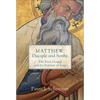 Matthew, Disciple and Scribe: The First Gospel and Its Portrait of Jesus - Paperback