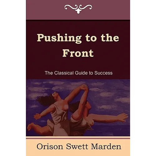 Pushing to the Front (the Complete Volume; Part 1 & 2) - Paperback