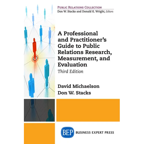 A Professional and Practitioner's Guide to Public Relations Research, Measurement, and Evaluation - Paperback