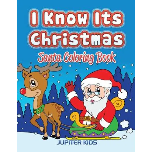 I Know Its Christmas: Santa Coloring Book - Paperback
