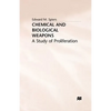 Chemical and Biological Weapons: A Study of Proliferation - Paperback