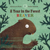 A Year in the Forest with Beaver - Board Book