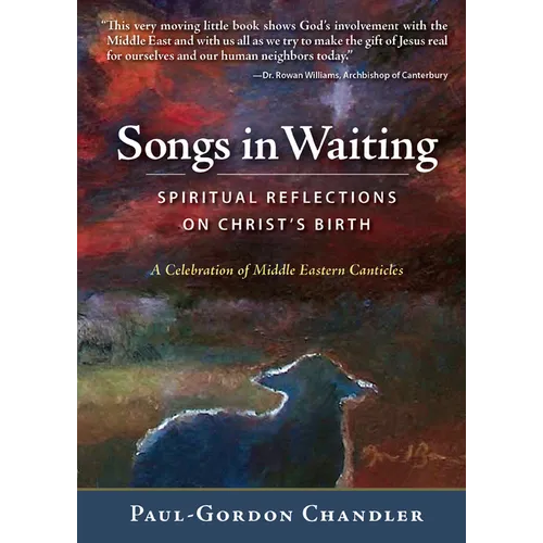 Songs in Waiting: Spiritual Reflections on Christ's Birth - Paperback